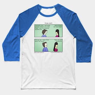 Knee pain Baseball T-Shirt